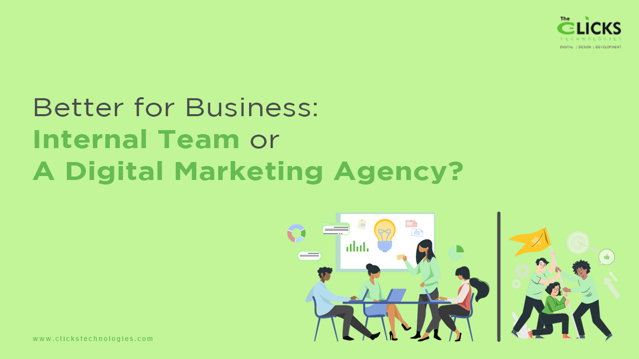 Better for Business: Internal Team or A Digital Marketing Agency?